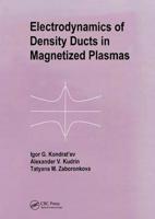 Electrodynamics of Density Ducts in Magnetized Plasmas: The Mathematical Theory of Excitation and Propagation of Electromagnetic Waves in Plasma Waveg 9056992007 Book Cover