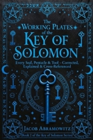 THE WORKING PLATES OF THE KEY OF SOLOMON: Every Seal, Pentacle & Tool corrected, explained and Cross Referenced (KEY OF SOLOMON SERIES) B0GSGL2JCZ Book Cover