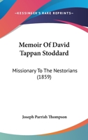 Memoir Of David Tappan Stoddard: Missionary To The Nestorians 1120642728 Book Cover