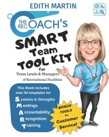 The Rec Coach's SMART Team Tool Kit: for Team Leads & Managers of Recreational Facilities 0994846118 Book Cover