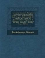 La Santita Encomiata: Panegirici Per Le Feste, Che Corrono In Tutto L'anno, Di Nostro Signore, Della Vergine, Degli Apostoli, De' Dottori Di S. ... In Due Tomi, Volume 1 1179356004 Book Cover