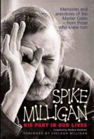 Spike Milligan: Memories and Anecdotes of the Humorist-From Those Who Knew Him 1861055307 Book Cover