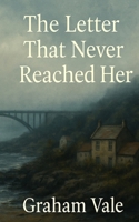 The Letter That Never Reached Her B0G29VCCJN Book Cover
