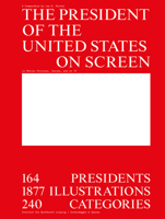 The President of the United States on Screen: The President of the United States in Motion Pictures, Series, and on TV 3858818585 Book Cover