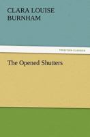 The Opened Shutters 1514355159 Book Cover