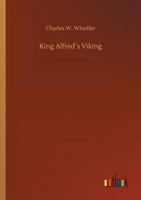 King Alfred's Viking: A Story of the First English Fleet 1508755760 Book Cover