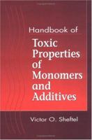 Handbook of Toxic Properties of Monomers and Additives 1566700752 Book Cover