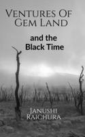 Ventures of Gem Land: And The Black Time 1649194021 Book Cover