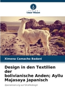 Design in den Textilien der bolivianische Anden; Ayllu Majasaya Japanisch: Spezialisierung auf Grafikdesign 6205052474 Book Cover