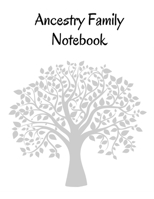 Ancestry Family Notebook: Family Tracker Workbook To Record Your Family's History Genealogy and Memories Gray 1690020474 Book Cover