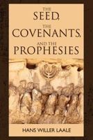 The Seed, the Covenants, and the Prophecies 1486615023 Book Cover