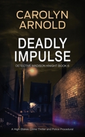 Deadly Impulse: A totally addictive page-turning crime thriller (Detective Madison Knight) 1998095126 Book Cover