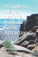 A Guide to Utah’s National Parks & Great Attractions B08XLB3DZF Book Cover