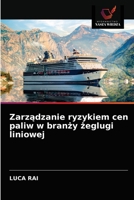 Zarządzanie ryzykiem cen paliw w branży żeglugi liniowej 6202976837 Book Cover