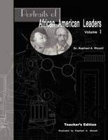 Portraits of African American Leaders Volume 1: Teacher's edition 1468034545 Book Cover