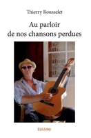 Au parloir de nos chansons perdues (French Edition) 2414012455 Book Cover