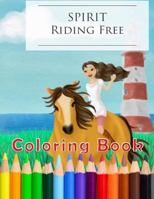 Spirit Riding Free Coloring Book: Cute Coloring Book for Boys and Girls 1724019007 Book Cover