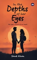 In the Depths of her Eyes: Her eyes: mirror of my heart 1971939242 Book Cover