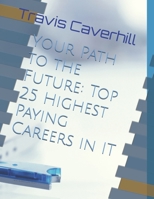 Your Path to the Future: Top 25 Highest Paying Careers in IT B0F6M4Q71V Book Cover