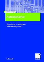 Netzokonomie: Grundlagen - Strategien - Wettbewerbspolitik 3834901075 Book Cover