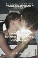 Living A Romantic Existence, and Thriving, Living In A Van 1975943783 Book Cover