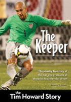The Keeper: The Tim Howard Story 0310720044 Book Cover