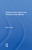 Transcultural Space and Transcultural Beings 0367215039 Book Cover