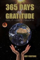 365 Days of Gratitude: Feel It - Live It - Enjoy It 1035822520 Book Cover