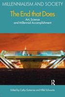 The End That Does: Art, Science And Millennial Accomplishment 190476889X Book Cover