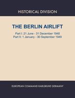 Berlin Airlift. Part I: 21 June - 31 December 1948. Part II : 1 January - 30 September, 1949 1780395078 Book Cover