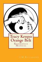 Tracy's Kenpo: Orange Belt Requirements Reference Manual 1491217901 Book Cover