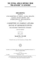 The Central African Republic : from "pre-genocide" to genocide 1507774532 Book Cover