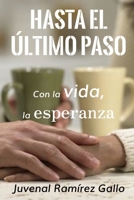 Hasta el último paso: Con la vida, la esperanza (Spanish Edition) 6120092811 Book Cover