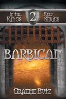 BARBICAN: Book 2 in the Kings Keep Series 1493101005 Book Cover