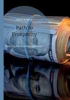 Path to Prosperity: Mastering the Art of Financial Freedom 3752830034 Book Cover