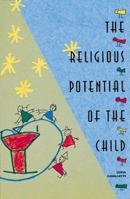 The Religious Potential of the Child: Experiencing Scripture and Liturgy With Young Children 0929650670 Book Cover