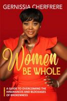 Women Be Whole 1734213507 Book Cover