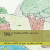 Freddy the Frightened Frog Learns the Alphabet (The Forest Friends Adventures) B0CLHQBYX6 Book Cover