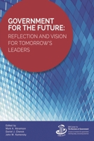 Government for the Future: Reflection and Vision for Tomorrow's Leaders 1538121697 Book Cover