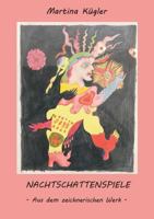 NACHTSCHATTENSPIELE: Aus dem zeichnerischen Werk 1972 - 2017 3752886897 Book Cover