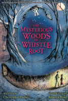 The Mysterious Woods of Whistle Root 0547792638 Book Cover