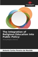 The Integration of Religious Education into Public Policy 6209756808 Book Cover
