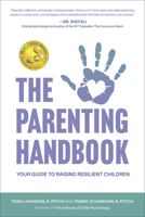 The Parenting Handbook: Your Guide to Raising Resilient Children 1998841103 Book Cover
