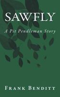 Sawfly: A Pit Pendleman Story 1985669919 Book Cover