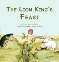 The Lion King's Feast 1998157121 Book Cover