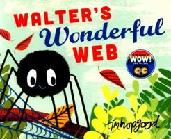 Walter's Wonderful Web 0374303525 Book Cover