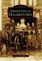 Firefighting in Hagerstown 0738516589 Book Cover