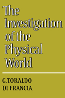 The Investigation of the Physical World 052129925X Book Cover