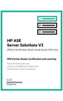 HP ASE Server Solutions Architect V2 Official Certification Study Guide (Exam Hp0-S42): HP Expertone 1942741243 Book Cover