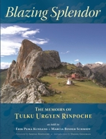 Blazing Splendor: The Memoirs of Tulku Urgyen Rinpoche 9627341568 Book Cover